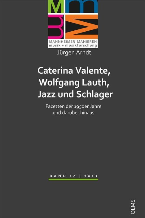 Jürgen Arndt: Arndt, J: Caterina Valente, Wolfgang Lauth, Jazz und Schlage, Buch
