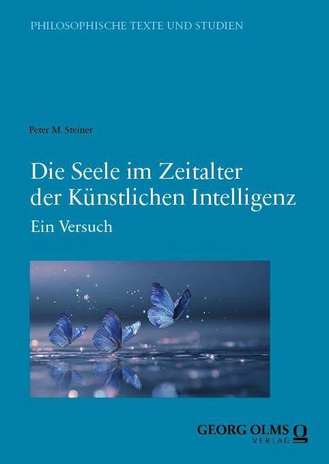 "Die Seele im Zeitalter der Künstlichen Intelligenz. Ein Versuch." Bläuliche Schmetterlinge auf Wasser, Verlagshinweis unten.