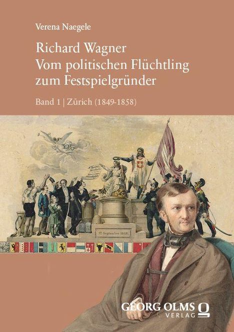 Richard Wagner: Vom politischen Flüchtling zum Festspielgründer. Band 1 | Zürich (1849-1858). Historische Illustration.