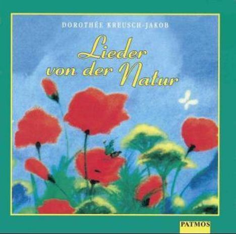 Dorothée Kreusch-Jacob: Lieder von der Natur, CD