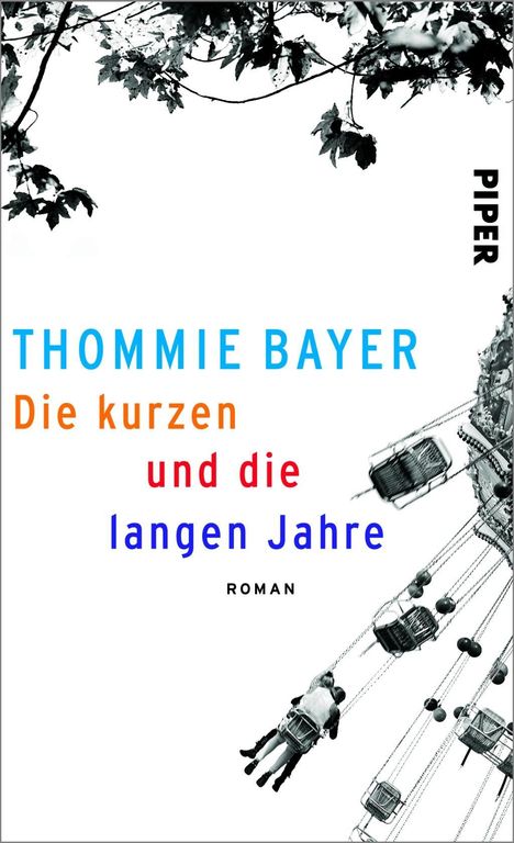 Thommie Bayer: Die kurzen und die langen Jahre, Buch