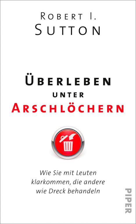 Robert I. Sutton: Überleben unter Arschlöchern, Buch