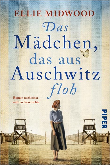 "Das Mädchen, das aus Auschwitz floh" von Ellie Midwood. Eine Frau steht vor wachenden Türmen und Stacheldraht.
