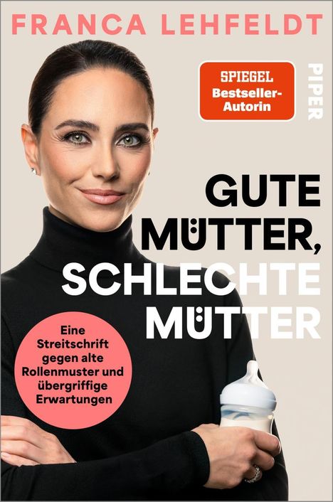 Text: "FRANCA LEHFELDT", "GUTE MÜTTER, SCHLECHTE MÜTTER", "Eine Streitschrift gegen alte Rollenmuster und übergriffige Erwartungen". Eine Frau hält eine Babyflasche.