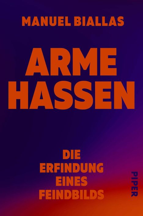 Text: "MANUEL BIALLAS ARME HASSEN DIE ERFINDUNG EINES FEINDBILDS PIPER." Rote Schrift auf lila-orange Farbverlauf.