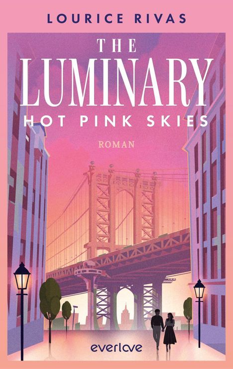 Texts: "LOURICE RIVAS", "THE LUMINARY", "HOT PINK SKIES", "ROMAN", "everlave". Eine Brücke im Abendlicht, Paar spaziert.
