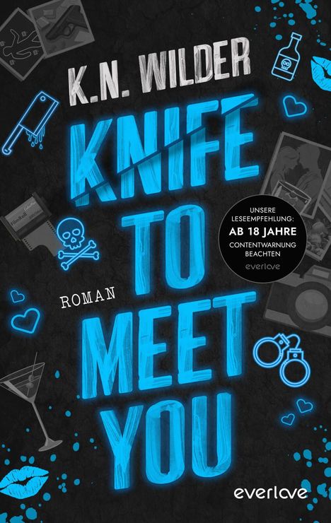 "K.N. Wilder", "Knife to Meet You", "Roman", "AB 18 JAHRE". Illustrationen von Waffe, Blut, Totenkopf und Handschellen.