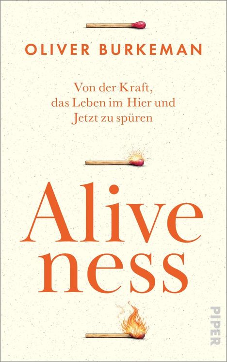 "ALIVENESS" von Oliver Burkeman, "Von der Kraft, das Leben im Hier und Jetzt zu spüren". Drei Streichhölzer, eins brennt.