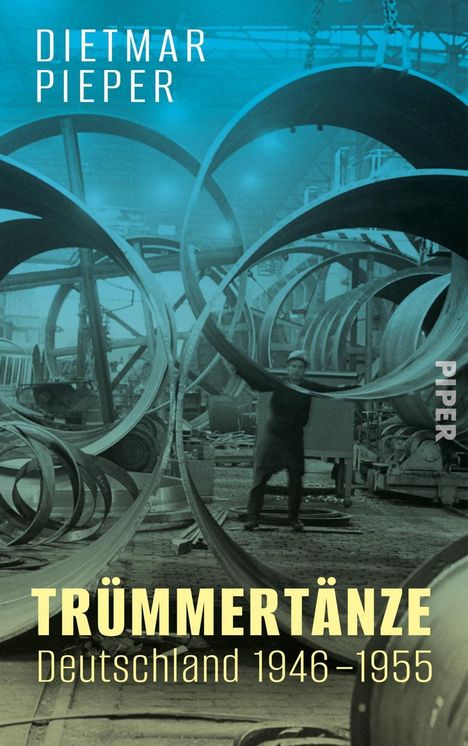Dietmar Pieper: Trümmertänze: Deutschland 1946-1955, Buch