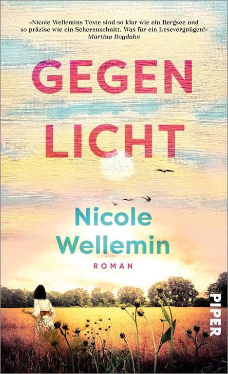 "GEGEN LICHT", Nicole Wellemin, Roman. Eine Frau geht durch ein goldenes Kornfeld, im Hintergrund der Sonnenuntergang.