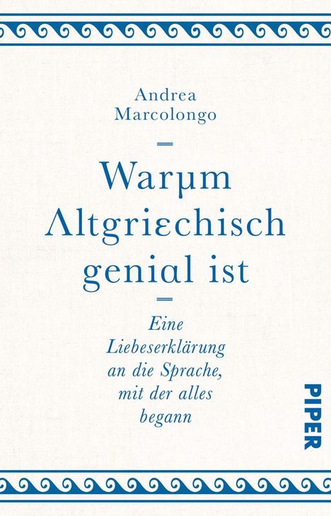 Andrea Marcolongo: Warum Altgriechisch genial ist, Buch