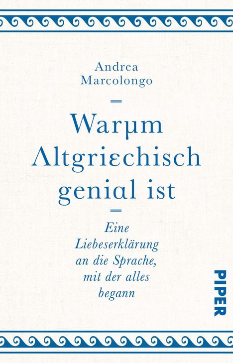 Andrea Marcolongo: Warum Altgriechisch genial ist, Buch