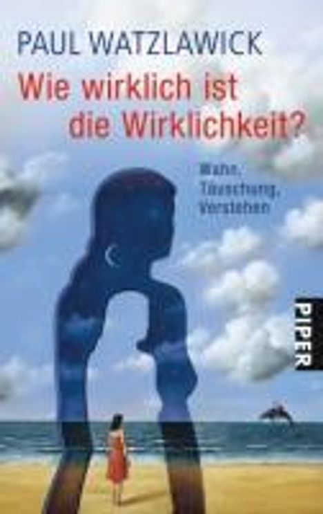 Paul Watzlawick: Wie wirklich ist die Wirklichkeit?, Buch