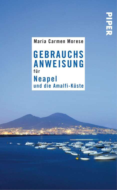Maria Carmen Morese: Gebrauchsanweisung für Neapel und die Amalfi-Küste, Buch