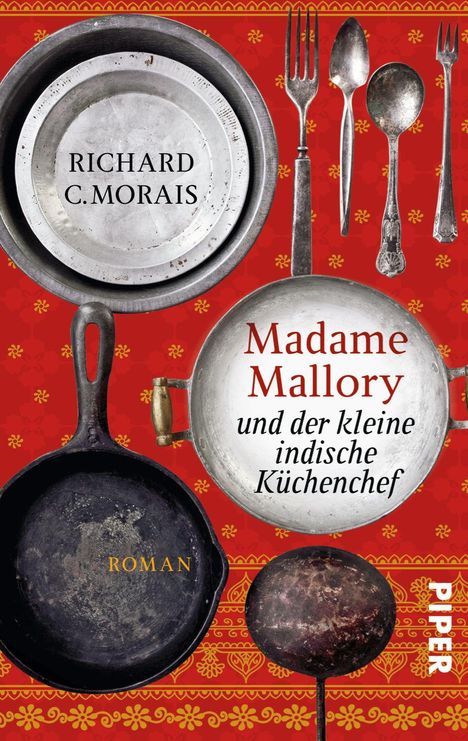 Richard C. Morais: Morais, R: Madame Mallory und der kleine indische Küchenchef, Buch