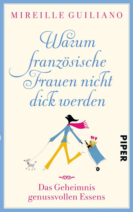 Mireille Guiliano: Warum französische Frauen nicht dick werden, Buch