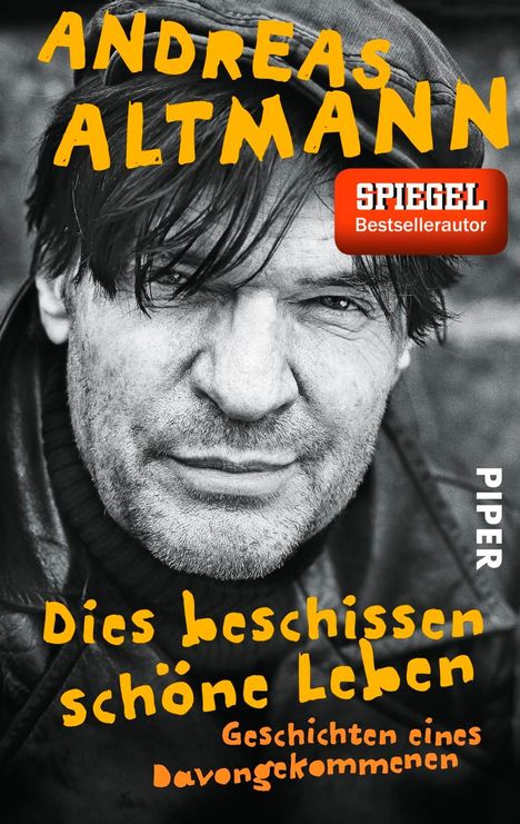 Andreas Altmann: Dies beschissen schöne Leben, Buch