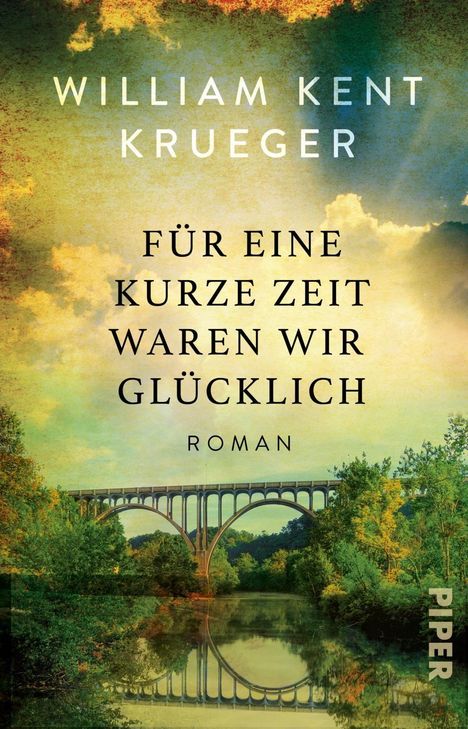 William Kent Krueger: Für eine kurze Zeit waren wir glücklich, Buch