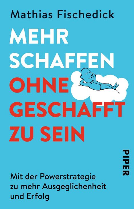 Mathias Fischedick: Mehr schaffen, ohne geschafft zu sein, Buch