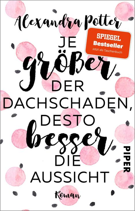 Alexandra Potter: Je größer der Dachschaden, desto besser die Aussicht, Buch