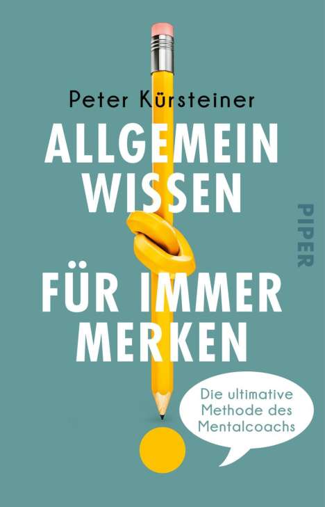 Peter Kürsteiner: Allgemeinwissen für immer merken, Buch
