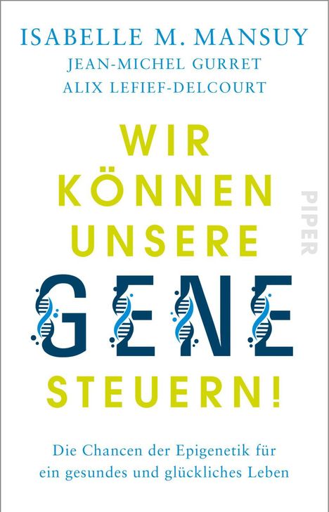 Isabelle M. Mansuy: Wir können unsere Gene steuern!, Buch