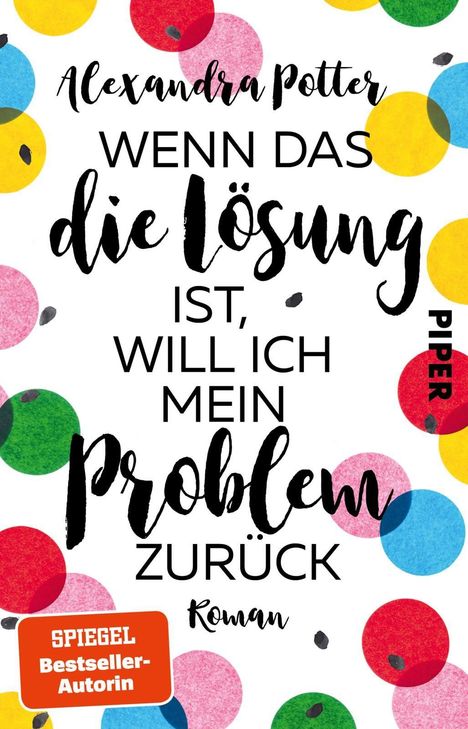 Alexandra Potter: Wenn das die Lösung ist, will ich mein Problem zurück, Buch