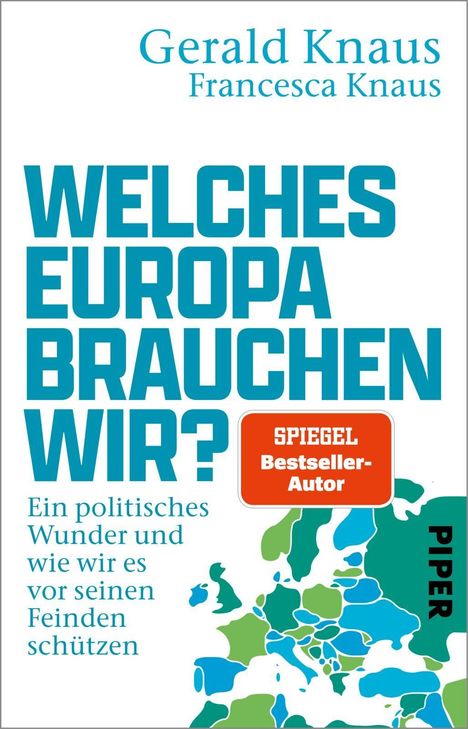 "Gerald Knaus, Francesca Knaus. WELCHES EUROPA BRAUCHEN WIR? SPIEGEL Bestseller-Autor. Karte Europas in Blau- und Grüntönen."