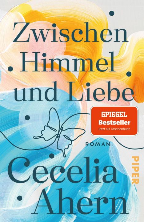 "Zwischen Himmel und Liebe" von Cecelia Ahern. "SPIEGEL Bestseller". Bunte Pinselstriche in Blau, Orange und Gelb.