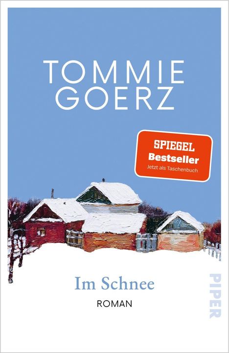 "Tommie Goerz", "Im Schnee", "Roman", "SPIEGEL Bestseller". Illustration: Schnee bedeckte Häuser.