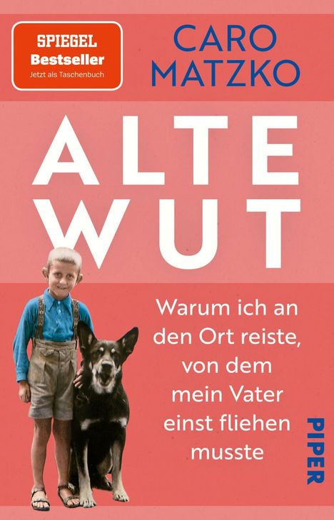 Text: "Caro Matzko", "Alte Wut", "Warum ich an den Ort reiste, von dem mein Vater einst fliehen musste." Illustration: Junge mit Hund.