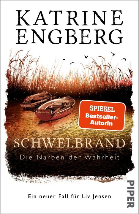 Text: KATRINE ENGBERG, SCHWELBRAND, Die Narben der Wahrheit, SPIEGEL Bestseller-Autorin, Ein neuer Fall für Liv Jensen. Illustration zeigt Boote und Schilf.