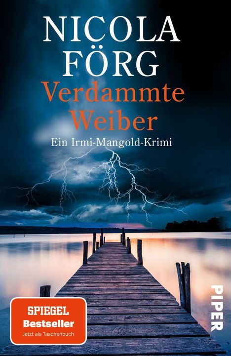 "NICOLA FÖRG. Verdammte Weiber. Ein Irmi-Mangold-Krimi. SPIEGEL Bestseller. Ein Steg unter Gewitterwolken."