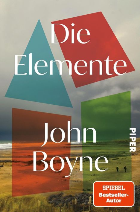 Text: "Die Elemente", "John Boyne", "SPIEGEL Bestseller-Autor", "PIPER". Farbenfrohe, geometrische Formen über einer Küstenlandschaft.
