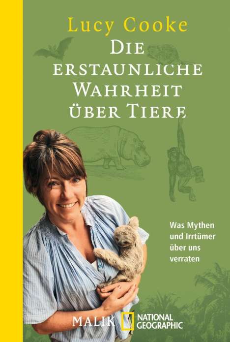 Lucy Cooke: Cooke, L: Die erstaunliche Wahrheit über Tiere, Buch