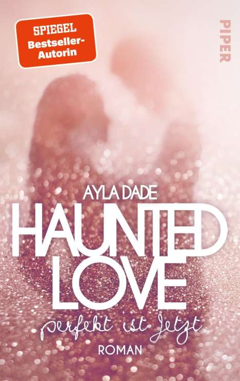 Ayla Dade: Haunted Love - Perfekt ist Jetzt, Buch