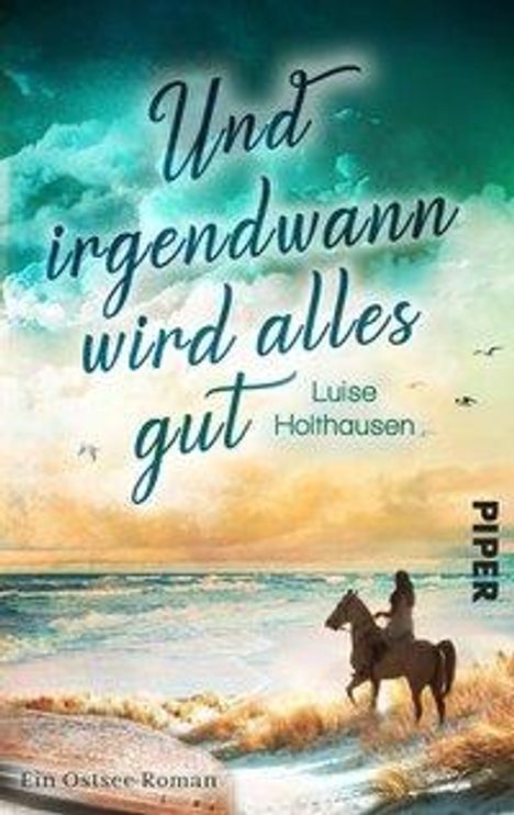 Luise Holthausen: Und irgendwann wird alles gut, Buch