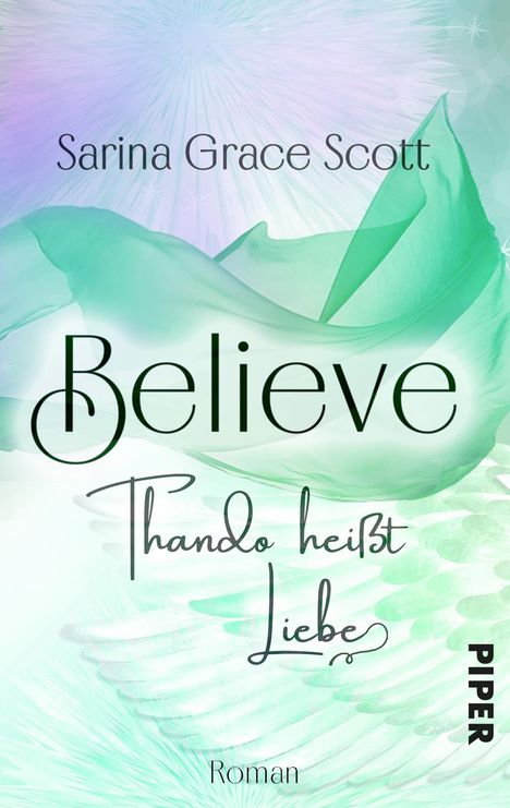 Sarina Grace Scott: Scott, S: BELIEVE - THANDO heißt Liebe, Buch