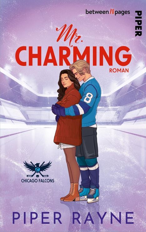 "Mr. Charming", "Roman", "between pages", "PIPER", "CHICAGO FALCONS", "PIPER RAYNE". Paar umarmt sich auf Eisbahn.