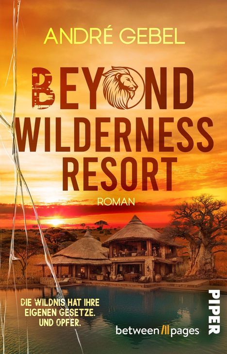 "ANDRÉ GEBEL: BEYOND WILDERNESS RESORT. Roman. Die Wildnis hat ihre eigenen Gesetze. Und Opfer. between /11/ pages. PIPER."

Ein Sonnenuntergang mit einer luxuriösen Hütte am Wasser.