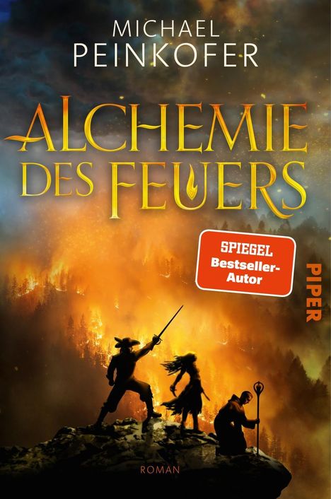 „Michael Peinkofer, Alchemie des Feuers, SPIEGEL Bestseller-Autor“. Silhouetten vor brennendem Wald, dramatische Szene.