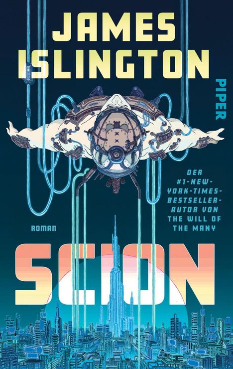 "James Islington Scion" in großen Buchstaben. Illustration eines kybernetisch verbundenen Menschen über einer futuristischen Stadt.