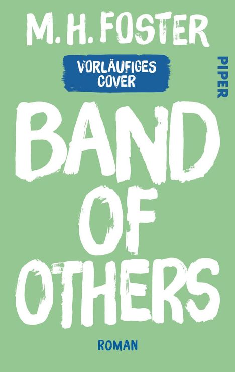 „M. H. Foster“, „Vorläufiges Cover“, „Band of Others“, „Roman“, „Piper“ auf grünem Hintergrund.