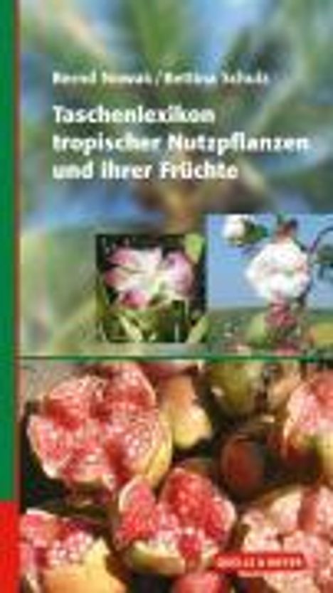 Bernd Nowak: Taschenlexikon tropischer Nutzpflanzen und ihrer Früchte, Buch