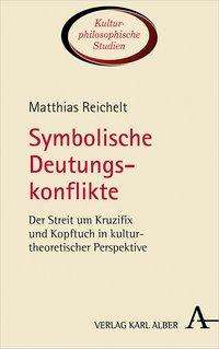 Matthias Reichelt: Symbolische Deutungskonflikte, Buch