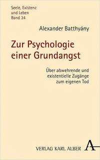 Alexander Batthyány: Batthyány, A: Zur Psychologie einer Grundangst, Buch
