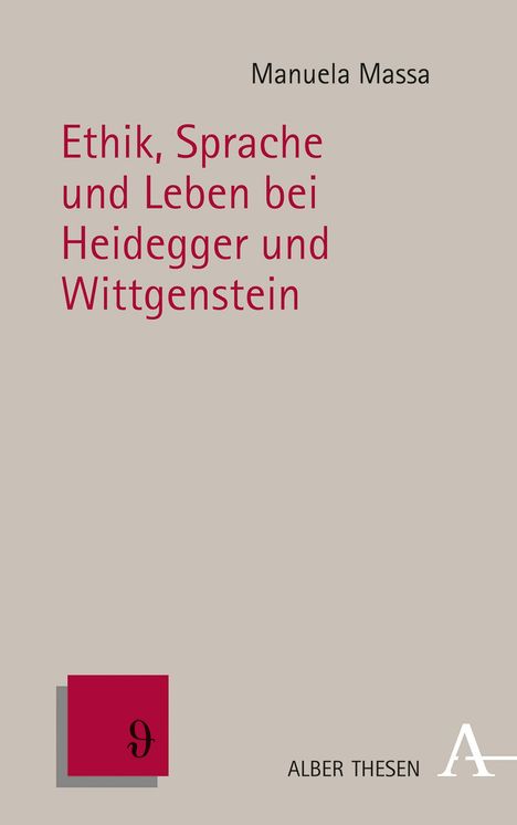 Manuela Massa: Ethik, Sprache und Leben bei Heidegger und Wittgenstein, Buch