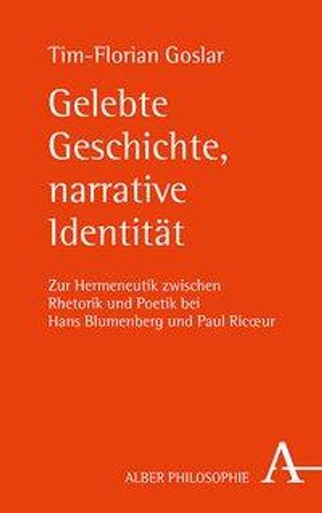 Tim-Florian Steinbach: Steinbach, T: Gelebte Geschichte, narrative Identität, Buch