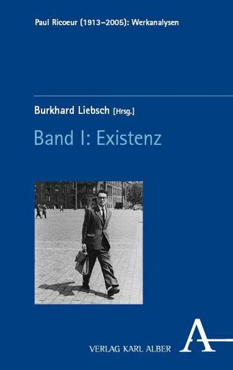 Paul Ricoeur (1913–2005): Werkanalysen. Burkhard Liebsch [Hrsg.] Band I: Existenz. Verlag Karl Alber. Mann auf Pflasterstraße.