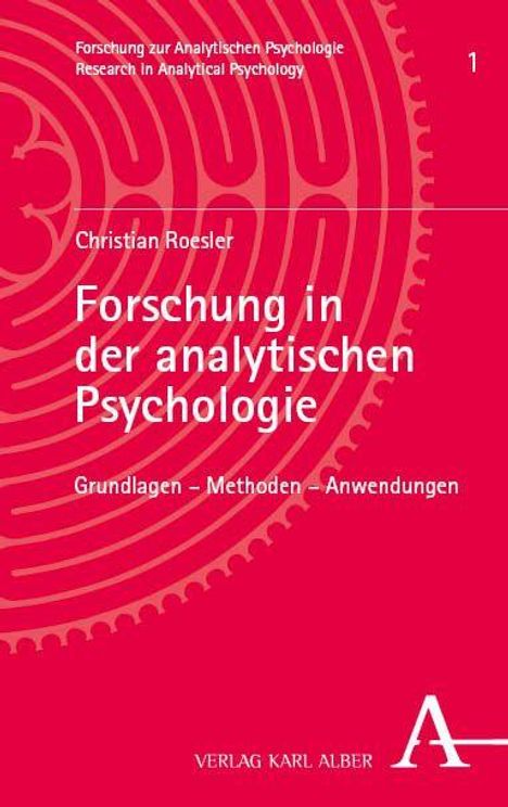 Oben: "Forschung zur Analytischen Psychologie". Titel: "Forschung in der analytischen Psychologie". Autor: "Christian Roesler". Unten: "VERLAG KARL ALBER". Rot-weiße Abstraktion und Logo.